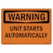 Signmission OSHA WARNING Sign, Unit Starts Automatically, 10in X 7in Decal, 10" W, 7" H, Landscape OS-WS-D-710-L-12441 - alternate 1